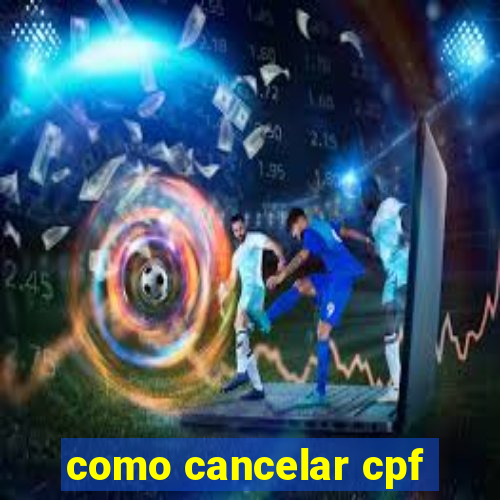 como cancelar cpf